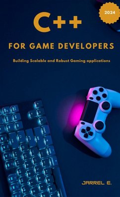 Cover C++ for Game Developers: Building Scalable and Robust Gaming Applications (eBook, ePUB)