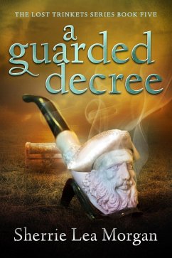 A Guarded Decree (The Lost Trinkets Series, #5) (eBook, ePUB) - Morgan, Sherrie Lea