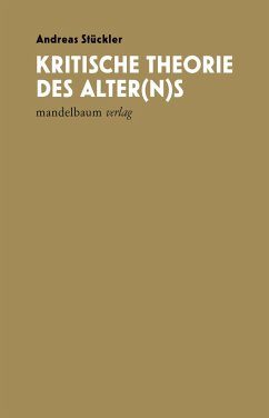 Kritische Theorie des Alter(n)s - Stückler, Andreas