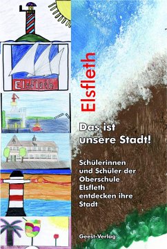 Elsfleth - Das ist unsere Stadt! - Schüler_innen der Oberschule Elsfleth