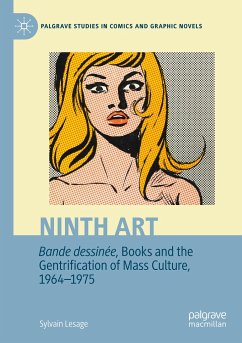 Ninth Art. Bande dessinée, Books and the Gentrification of Mass Culture, 1964-1975 - Lesage, Sylvain