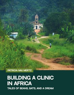 Building a Clinic in Africa (eBook, ePUB) - Nau Mertz, Patricia