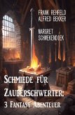 Schmiede für Zauberschwerter: 3 Fantasy Abenteuer (eBook, ePUB)