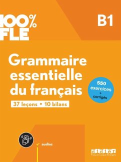 100% FLE - Grammaire essentielle du français - B1