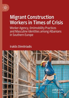 Migrant Construction Workers in Times of Crisis - Dimitriadis, Iraklis