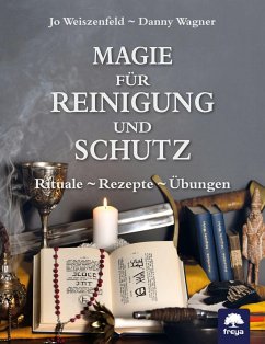 Magie für Reinigung und Schutz - Weiszenfeld, Jo;Wagner, Danny