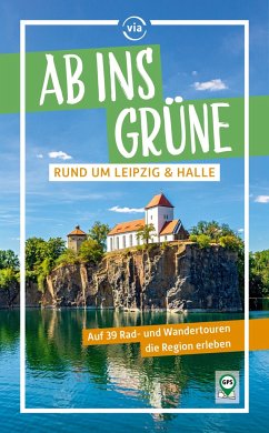 Ab ins Grüne rund um Leipzig & Halle - Lachmann, Harald