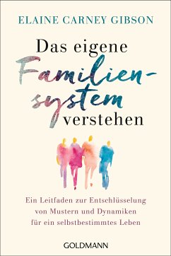 Das eigene Familiensystem verstehen (eBook, ePUB) - Carney Gibson, Elaine