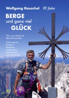 BERGE und ganz viel GLÜCK - Rauschel, Wolfgang