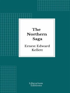 The Northern Saga (eBook, ePUB) - Edward Kellett, Ernest