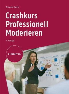 Crashkurs Professionell Moderieren - Kanitz, Anja von