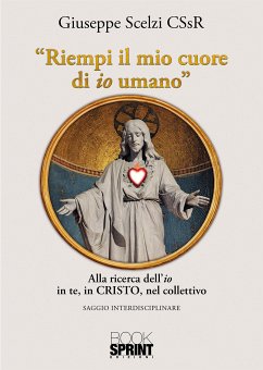 Riempi il mio cuore di io umano (eBook, PDF) Cover Riempi il mio cuore di io umano (eBook, PDF)