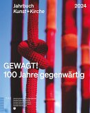 GEWAGT! 100 Jahre gegenwärtig