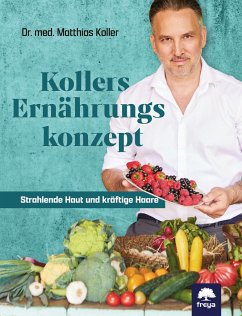 Kollers Ernährungskonzept - Dr. med. Koller, Matthias
