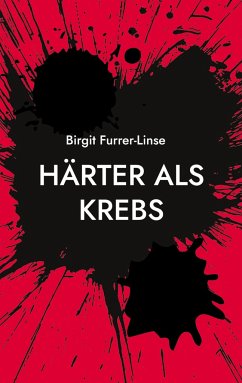 Härter als Krebs - Furrer-Linse, Birgit;Keller, Renate;Toasta, MC