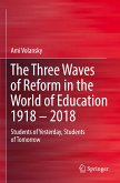 The Three Waves of Reform in the World of Education 1918 ¿ 2018