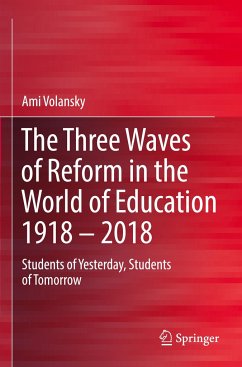 The Three Waves of Reform in the World of Education 1918 ¿ 2018 - Volansky, Ami