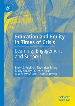 Education and Equity in Times of Crisis - Rudling, Emily S.;Emery, Sherridan;Shelley, Becky