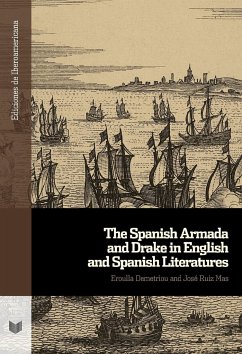 The Spanish Armada and Drake in English and Spanish Literatures - Demetriou, Eroulla; Ruiz Mas, José