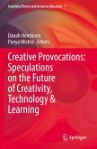 Creative Provocations: Speculations on the Future of Creativity, Technology & Learning