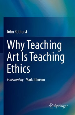 Why Teaching Art Is Teaching Ethics - Rethorst, John