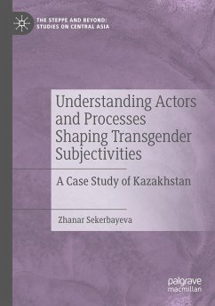 Understanding Actors and Processes Shaping Transgender Subjectivities - Sekerbayeva, Zhanar