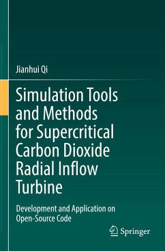 Simulation Tools and Methods for Supercritical Carbon Dioxide Radial Inflow Turbine - Qi, Jianhui