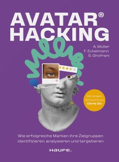 Avatar Hacking® - Müller, Anna;Eckelmann, Florian;Ghofrani, Siamak