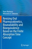 Revising Oral Pharmacokinetics, Bioavailability and Bioequivalence Based on the Finite Absorption Time Concept