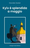 Kyiv è splendida a maggio (eBook, ePUB)