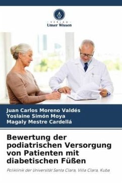 Bewertung der podiatrischen Versorgung von Patienten mit diabetischen Füßen - Moreno Valdés, Juan Carlos;Simón Moya, Yoslaine;Mestre Cardellá, Magaly