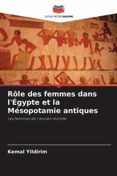 Rôle des femmes dans l'Égypte et la Mésopotamie antiques - Yildirim, Kemal