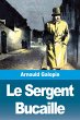 Le Sergent Bucaille - Bild 1