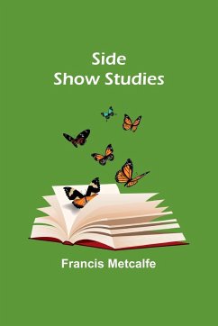 Side Show Studies - Metcalfe, Francis