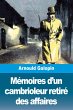 Mémoires d'un cambrioleur retiré des... - Bild 1