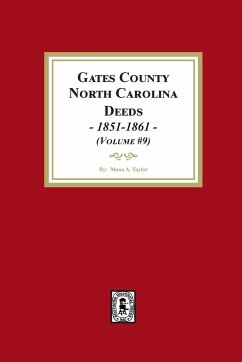 Gates County, North Carolina Deeds, 1851-1861. (Volume #9) - Taylor, Mona A.