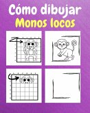 Cómo Dibujar Monos Locos