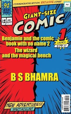 Benjamin and the comic book with no name part 2 The wizard and the magical bench - Bhamra, B S