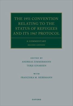 The 1951 Convention Relating to the Status of Refugees and Its 1967 Protocol - Zimmermann, Andreas; Einarsen, Terje; Herrmann, Franziska M