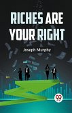 Riches Are Your Right