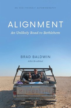 ALIGNMENT An Unlikely Road to Bethlehem - Baldwin, Brad