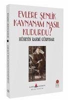 Evlere Senlik Kaynanam Nasil Kudurdu - Rahmi Gürpinar, Hüseyin