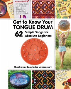 Get to Know Your Tongue Drum. 62 Simple Songs for Absolute Beginners - Winter, Helen