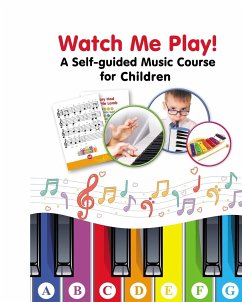Watch Me Play! A Self-guided Music Course for Children - Winter, Helen