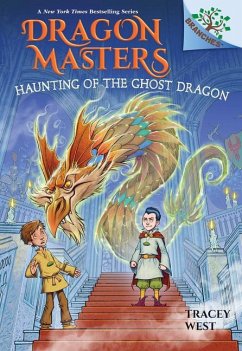 Cover Haunting of the Ghost Dragon: A Branches Book (Dragon Masters #27)
