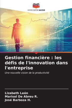 Gestion financière : les défis de l'innovation dans l'entreprise - León, Lizabeth;De Abreu R., Marisol;Barboza H., José