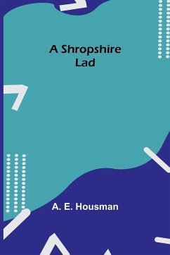 A Shropshire Lad - Housman, A. E.