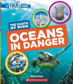 Oceans in Danger (a True Book: The Earth at Risk) - Green, Alicia
