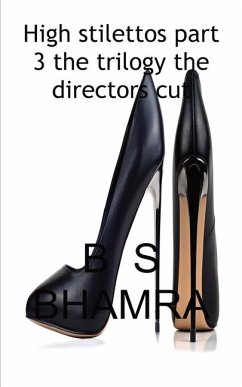 High stilettos the trilogy the directors cut version 1 - Bhamra, B S