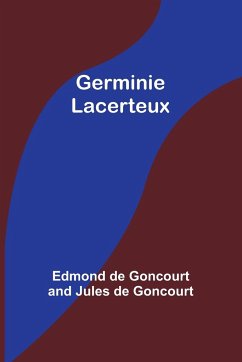 Germinie Lacerteux - Goncourt, Edmond De